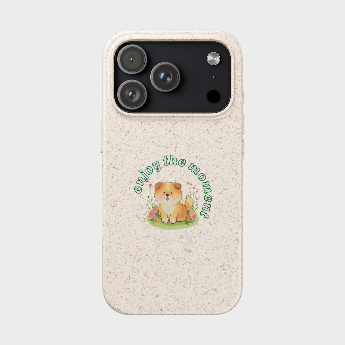 Biodegradable Phone Case - "Enjoy the Moment" - Eco-Friendly, Dog Lover Gift, Cute Pet Accessory, Sustainable Lifestyle, Unique Design