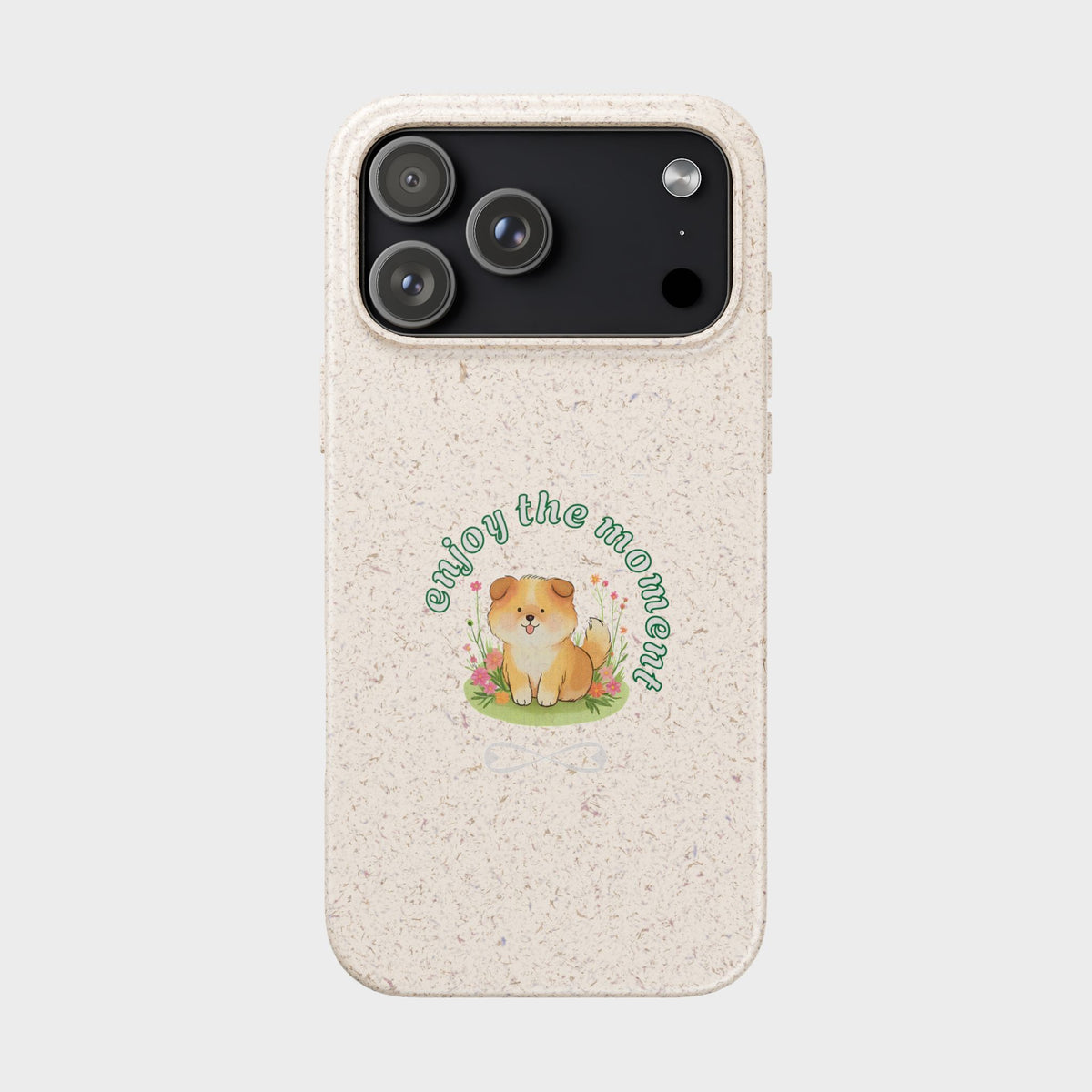 Biodegradable Phone Case - "Enjoy the Moment" - Eco-Friendly, Dog Lover Gift, Cute Pet Accessory, Sustainable Lifestyle, Unique Design