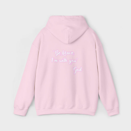 "Be brave, I'm with you" Women's Hoodie - Inspirational Hoodie
