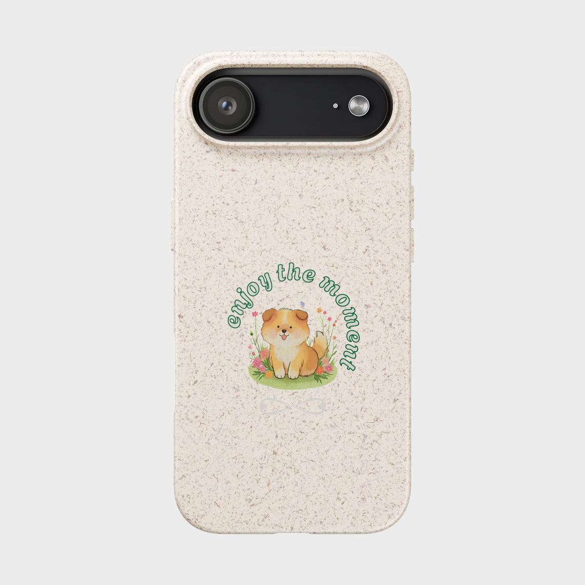 Biodegradable Phone Case - "Enjoy the Moment" - Eco-Friendly, Dog Lover Gift, Cute Pet Accessory, Sustainable Lifestyle, Unique Design
