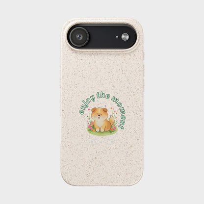 Biodegradable Phone Case - "Enjoy the Moment" - Eco-Friendly, Dog Lover Gift, Cute Pet Accessory, Sustainable Lifestyle, Unique Design