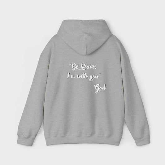 "Be brave, I'm with you" Men's Hoodie