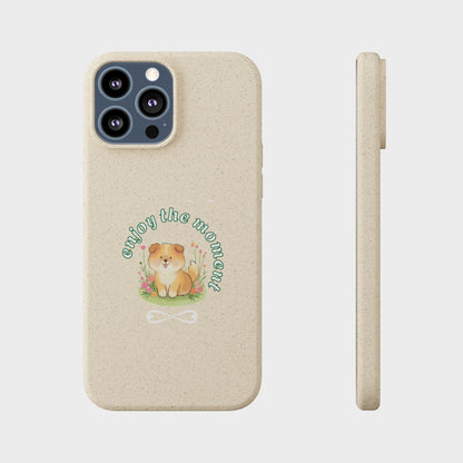 Biodegradable Phone Case - "Enjoy the Moment" - Eco-Friendly, Dog Lover Gift, Cute Pet Accessory, Sustainable Lifestyle, Unique Design