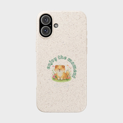 Biodegradable Phone Case - "Enjoy the Moment" - Eco-Friendly, Dog Lover Gift, Cute Pet Accessory, Sustainable Lifestyle, Unique Design