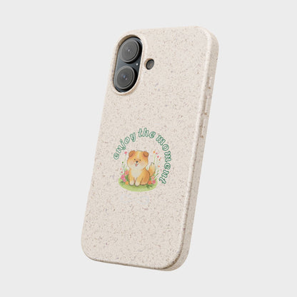 Biodegradable Phone Case - "Enjoy the Moment" - Eco-Friendly, Dog Lover Gift, Cute Pet Accessory, Sustainable Lifestyle, Unique Design