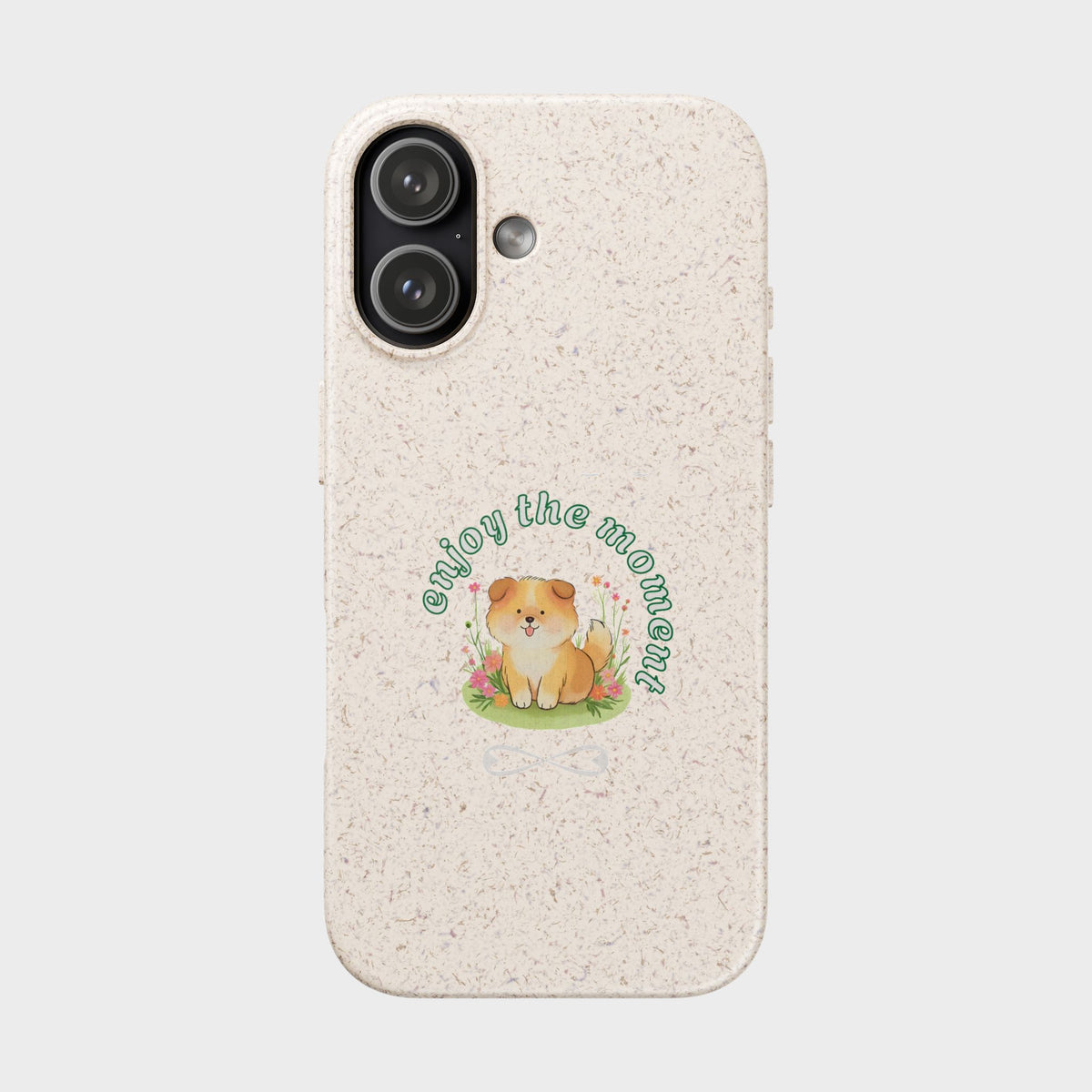 Biodegradable Phone Case - "Enjoy the Moment" - Eco-Friendly, Dog Lover Gift, Cute Pet Accessory, Sustainable Lifestyle, Unique Design