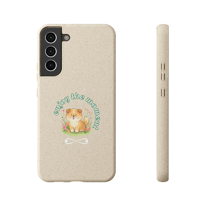 Biodegradable Phone Case - "Enjoy the Moment" - Eco-Friendly, Dog Lover Gift, Cute Pet Accessory, Sustainable Lifestyle, Unique Design
