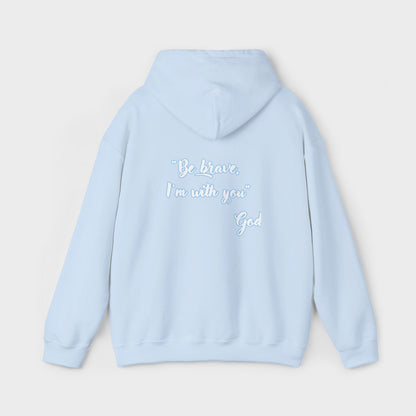 "Be brave, I'm with you" Women's Hoodie - Inspirational Hoodie