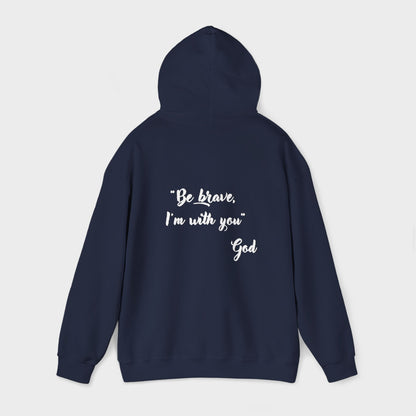 "Be brave, I'm with you" Men's Hoodie