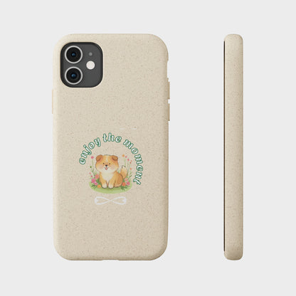 Biodegradable Phone Case - "Enjoy the Moment" - Eco-Friendly, Dog Lover Gift, Cute Pet Accessory, Sustainable Lifestyle, Unique Design