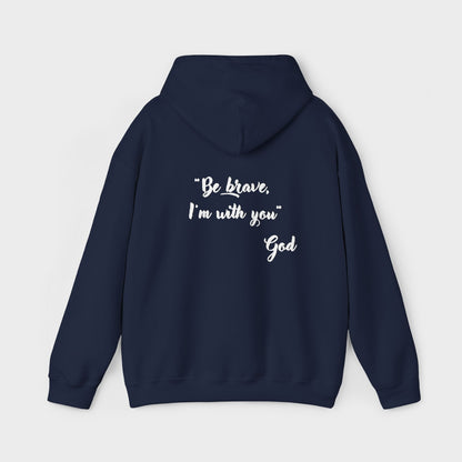 "Be brave, I'm with you" Women's Hoodie - Inspirational Hoodie