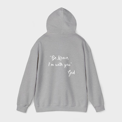 "Be brave, I'm with you" Men's Hoodie