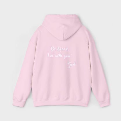 "Be brave, I'm with you" Women's Hoodie - Inspirational Hoodie