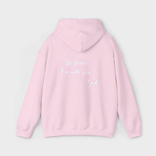 "Be brave, I'm with you" Women's Hoodie - Inspirational Hoodie