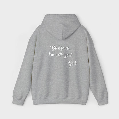"Be brave, I'm with you" Women's Hoodie - Inspirational Hoodie