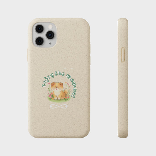 Biodegradable Phone Case - "Enjoy the Moment" - Eco-Friendly, Dog Lover Gift, Cute Pet Accessory, Sustainable Lifestyle, Unique Design