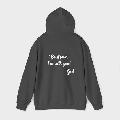"Be brave, I'm with you" Women's Hoodie - Inspirational Hoodie