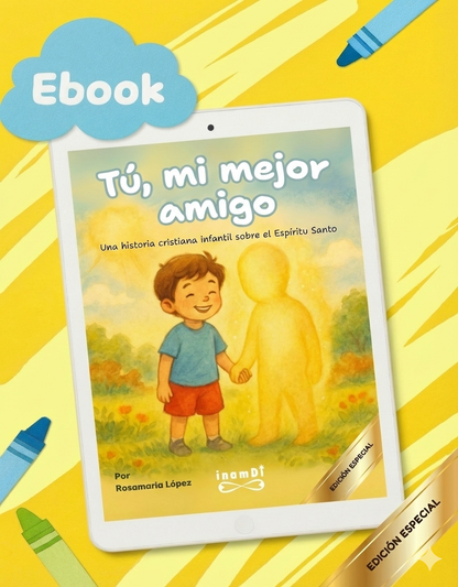 Tú, mi mejor amigo – Una historia cristiana para niños sobre el Espíritu Santo (Edición en español) EDICIÓN ESPECIAL