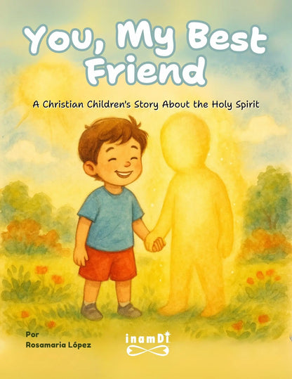 You, My Best Friend – A Christian Children’s Story about the Holy Spirit